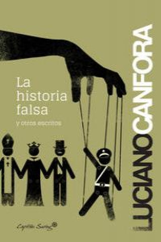 La Historia Falsa Y Otros Escritos Libro
