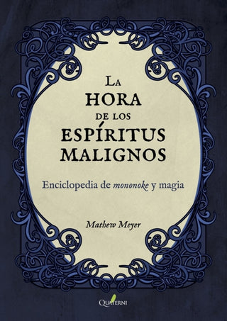 La Hora Del Encuentro Con Los Espíritus Malignos. Guía Ilustrada De Mononoke Y Magia Libro