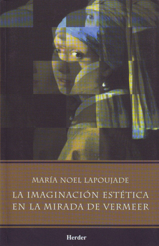 La Imaginación Estética En Mirada De Vermeer Libro