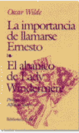 La Importancia De Llamarse Ernesto. El Abanico Lady Windermere Libro