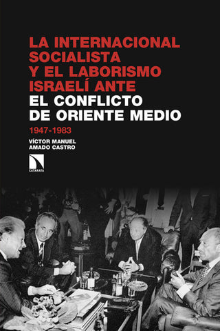 La Internacional Socialista Y El Laborismo Israelí Ante Conflicto Árabe-Israelí Libro