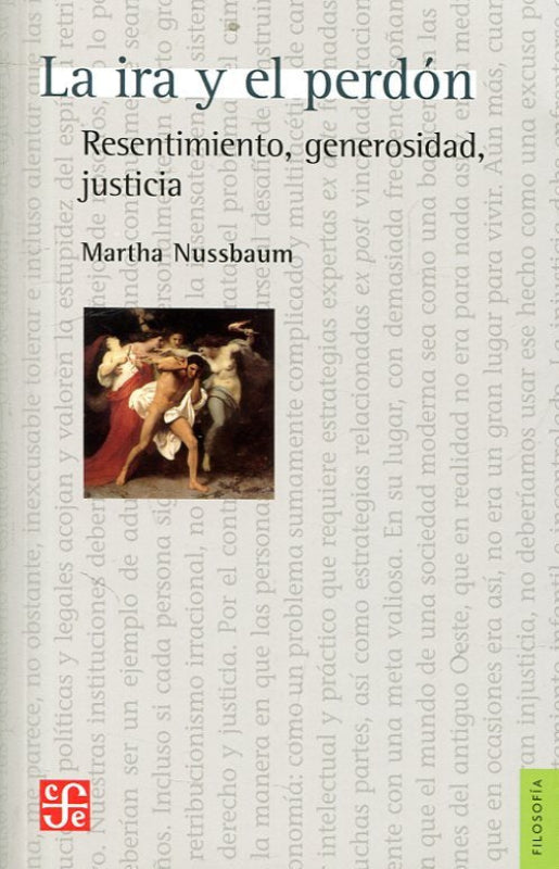 La Ira Y El Perdon: Resentimiento Generosidad Justicia Libro