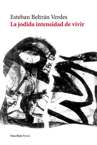 La Jodida Intensidad De Vivir Libro