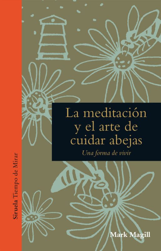 La Meditación Y El Arte De Cuidar Abejas Libro