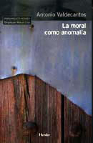 La Moral Como Anomalía Libro