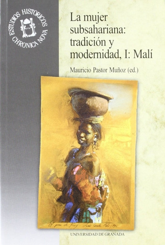 La Mujer Subsahariana: Tradición Y Modernidad I: Mali Libro