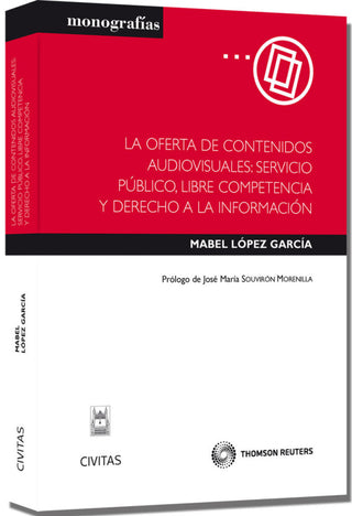 La Oferta De Contenidos Audiovisuales: Servicio Público Libre Competencia Y Derecho A Informació