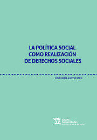 La Política Social Como Realización De Derechos Sociales Libro
