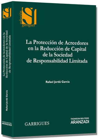 La Protección De Acreedores En La Reducción Capital Sociedad Responsabilidad Limitada Libro