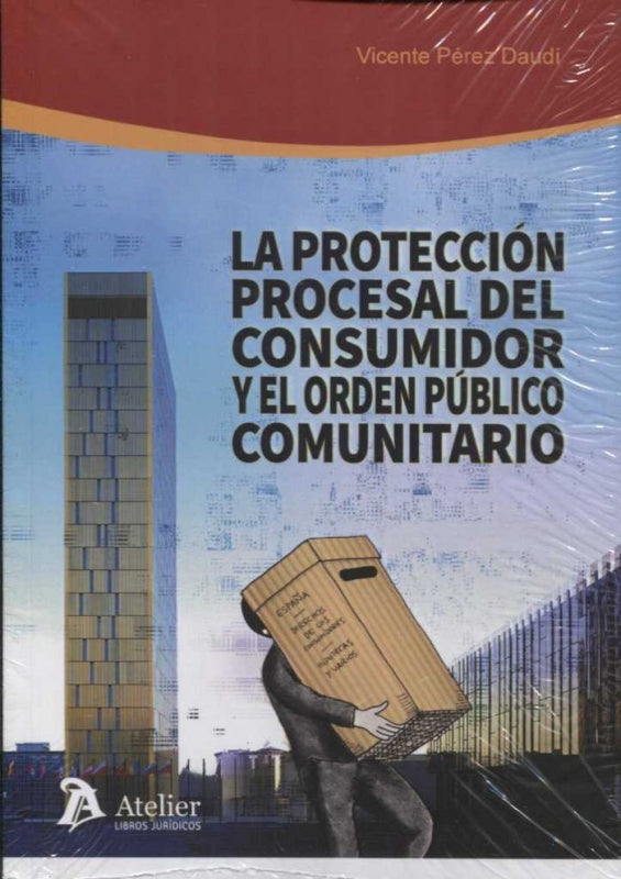 La Protección Procesal Del Consumidor Y El Orden Público Comunitario. Libro