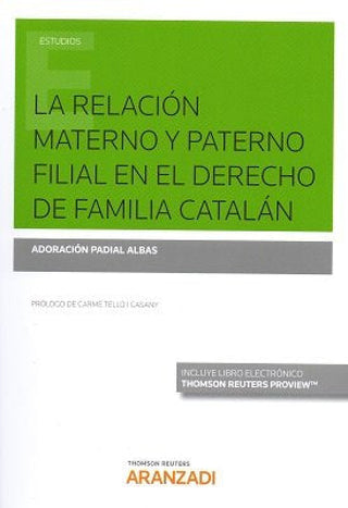 La Relación Materno Y Paterno Filial En El Derecho De Familia Catalán (Papel + E-Book) Libro