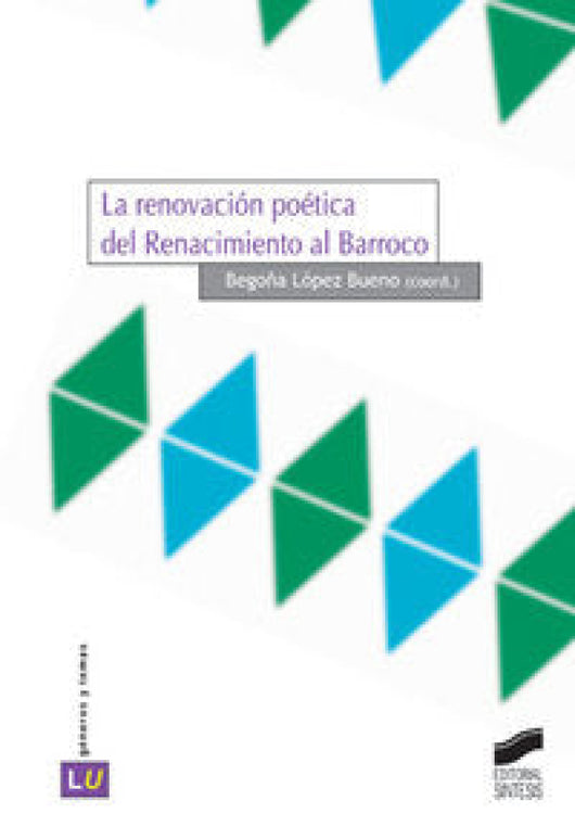 La Renovación Poética Del Renacimiento Al Barroco Libro