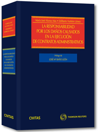 La Responsabilidad Por Los Daños Causados En Ejecución De Contratos Administrativos Libro