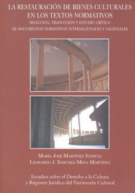 La Restauracion De Bienes Culturales En Los Textos Normativos. Libro