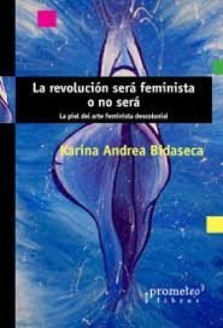 La Revolucion Sera Feminista O No Libro