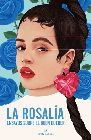 La Rosalía: Ensayos Sobre El Buen Querer Libro