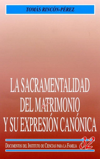 La Sacramentalidad Del Matrimonio Y Su Expresión Canónica Libro