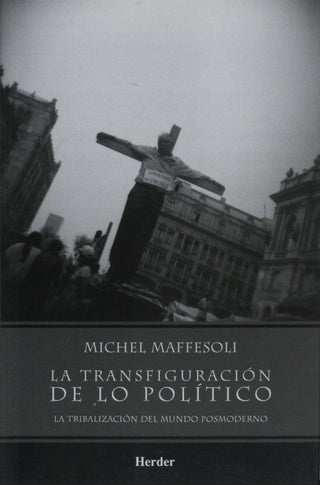 La Transfiguración De Lo Político Libro