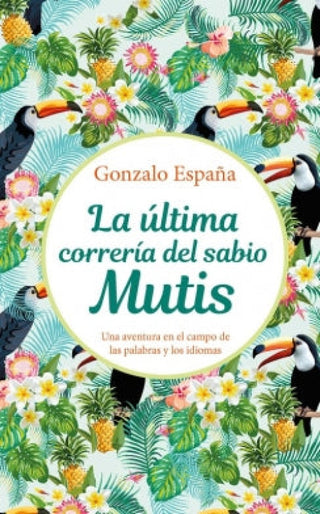 La Última Correría Del Sabio Mutis Libro