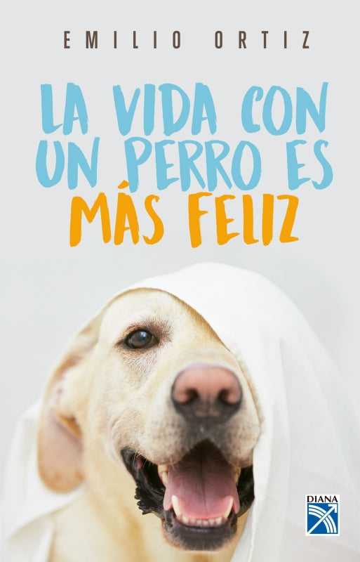 La Vida Con Un Perro Es Más Feliz Libro