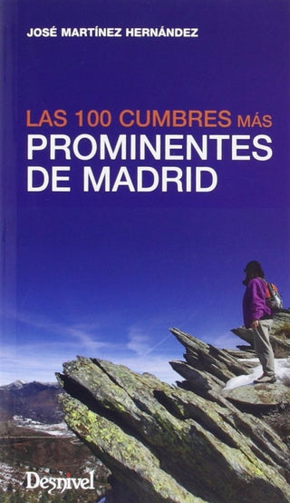 Las 100 Cumbres Más Prominentes De Madrid Libro