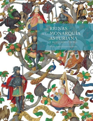 Las Reinas De La Monarquía Asturiana Y Su Tiempo (718-925) Libro