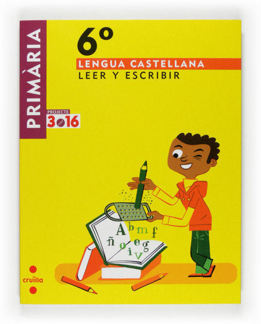 Lengua Castellana Leer Y Escribir. 6 Primària. Projecte 3.16 Libro