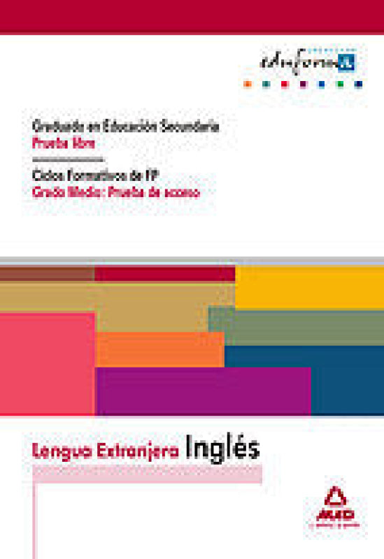 Lengua Extranjera: Inglés. Graduado En Educación Secundaria (Prueba Libre). Ciclos Formativos De Fp