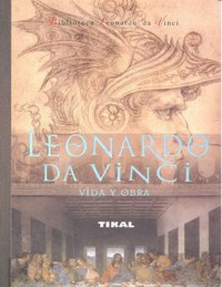 Leonardo Da Vinci. Vida Y Obra Libro
