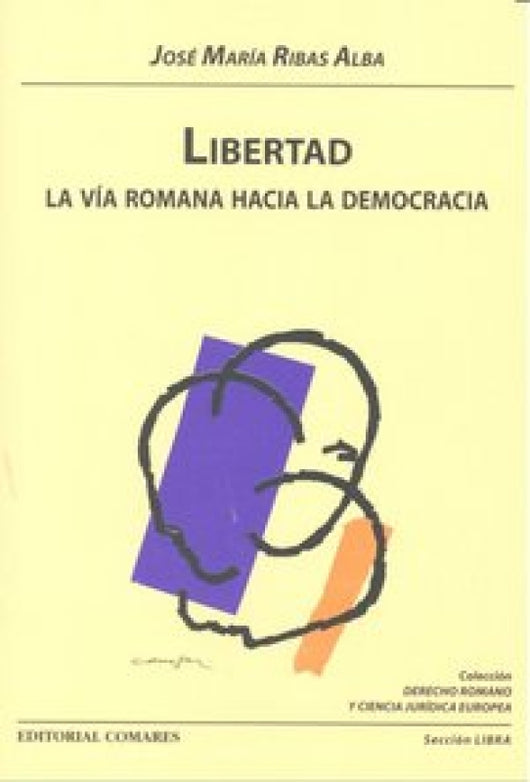 Libertad. La Via Romana Hacia Democracia. Libro