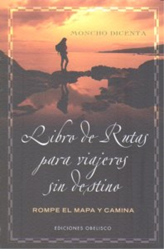 Libro De Rutas Para Viajeros Sin Destinos