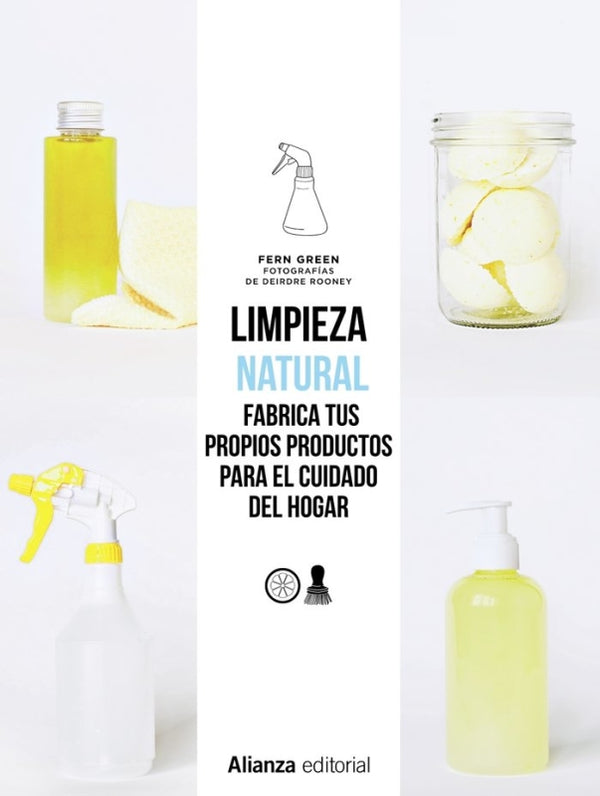Limpieza Natural. Frabrica Tus Propios Productos Para El Cuidado Del Hogar Libro