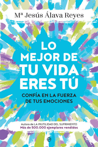 Lo Mejor De Tu Vida Eres Tú Libro