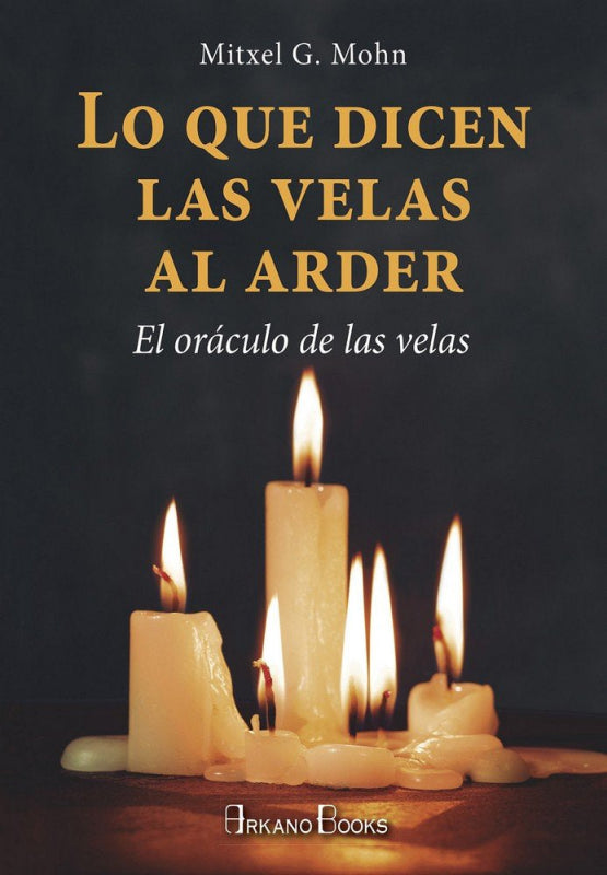 Lo Que Dicen Las Velas Al Arder Libro