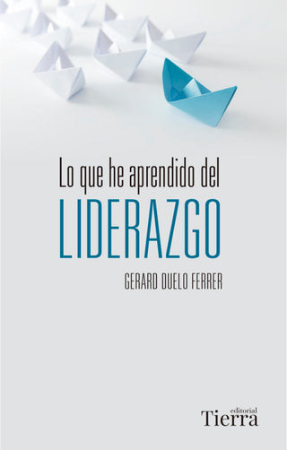 Lo Que He Aprendido Del Liderazgo Libro