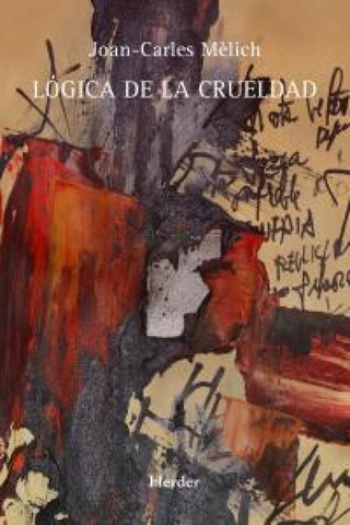Lógica De La Crueldad Libro
