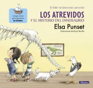 Los Atrevidos Y El Misterio Del Dinosaurio (El Taller De Emociones 4) Libro