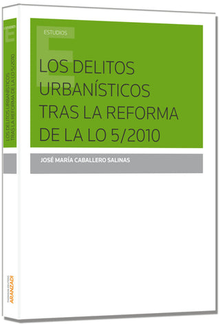 Los Delitos Urbanísticos Tras La Reforma De L.o. 5/2010 Libro
