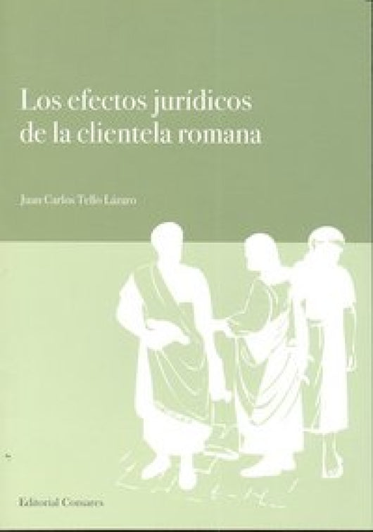 Los Efectos Juridicos De La Clientela Romana. Libro