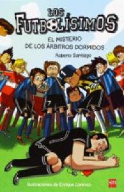 Los Futbolísimos 1: El Misterio De Árbitros Dormidos Libro