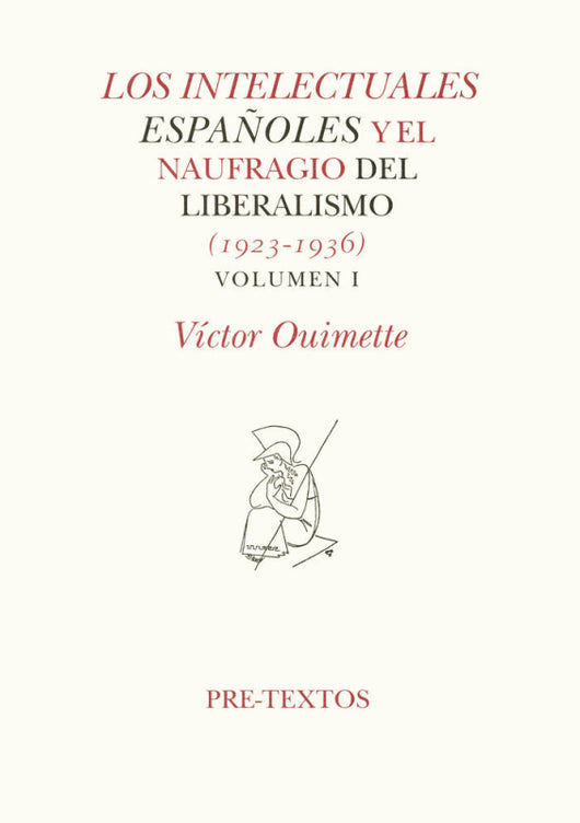 Los Intelectuales Españoles Y El Naufragio Del Liberalismo (1923-1936) Libro