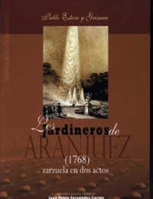 Los Jardineros De Aranjuez Pablo Esteve Grimau (1768) Libro