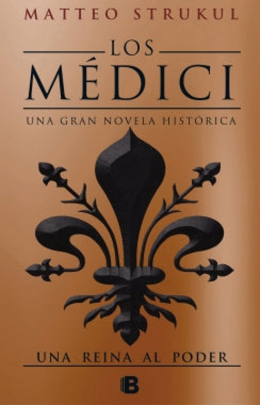 Los Medici III. Una Reina Del Poder - Matteo Strukul
