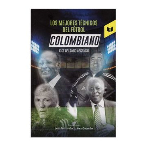 Los Mejores Técnicos Del Fútbol Colombiano Libro
