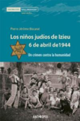 Los Niños Jud¡os De Izieu. 6 Abril 1944 Libro