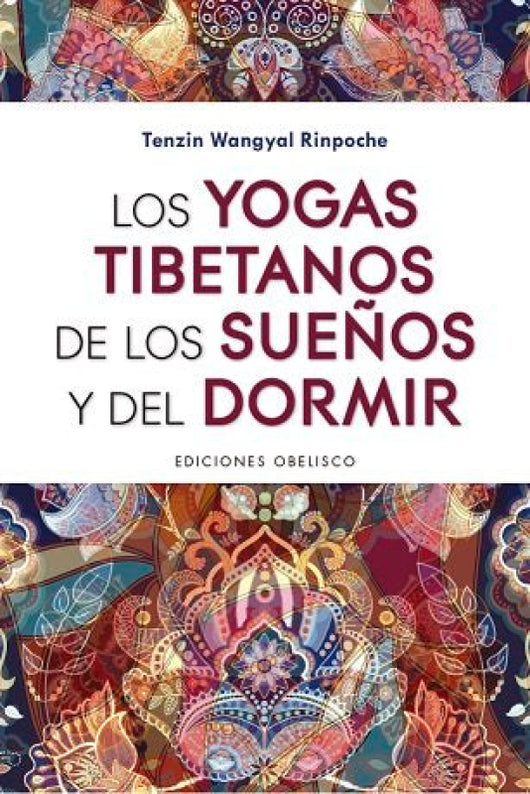 Los Yogas Tibetanos De Sueños Y Del Dormir Libro