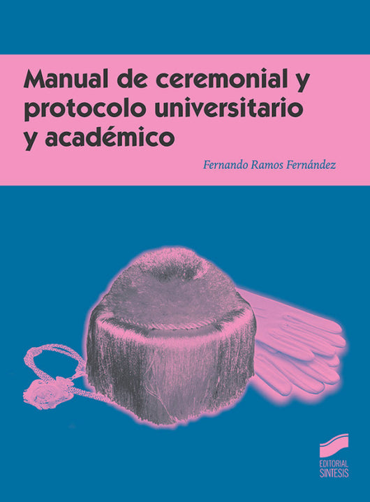 Manual De Ceremonial Y Protocolo Universitario Académico Libro