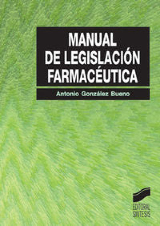 Manual De Legislación Farmacéutica Libro