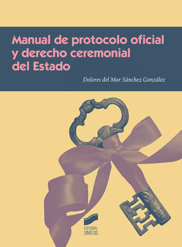 Manual De Protocolo Oficial Y Derecho Ceremonial Del Estado Libro