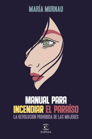 Manual Para Incendiar El Paraíso Libro